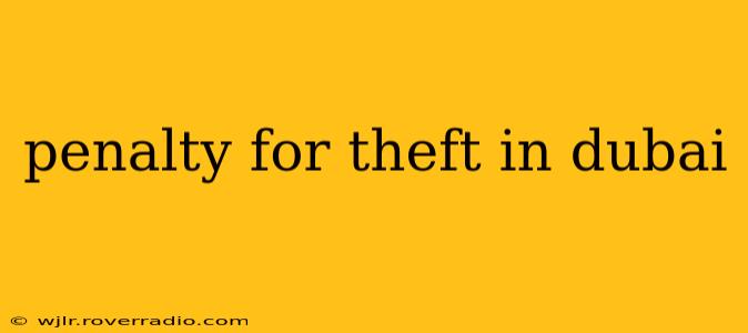 penalty for theft in dubai