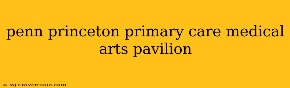 penn princeton primary care medical arts pavilion