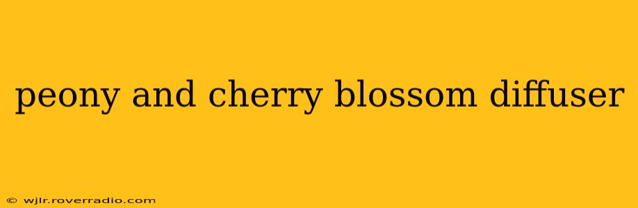 peony and cherry blossom diffuser