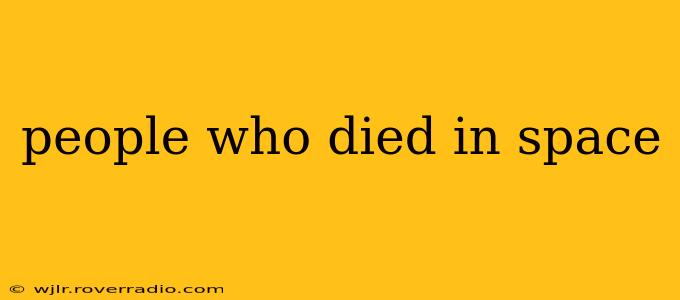 people who died in space