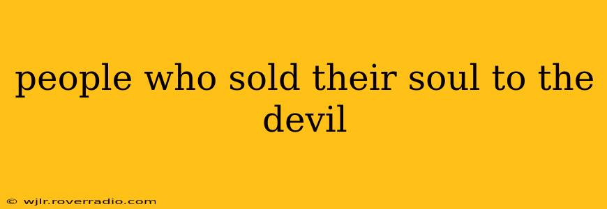 people who sold their soul to the devil