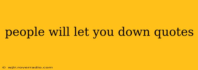 people will let you down quotes