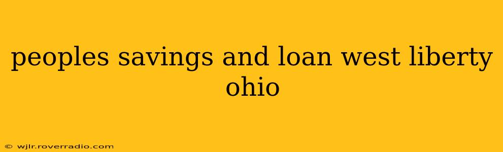 peoples savings and loan west liberty ohio