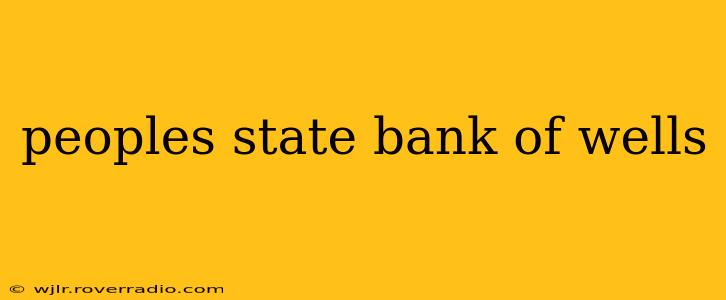 peoples state bank of wells