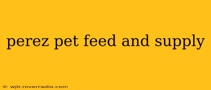 perez pet feed and supply