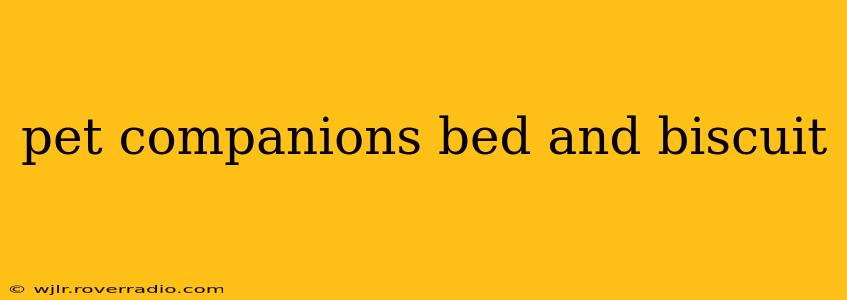 pet companions bed and biscuit