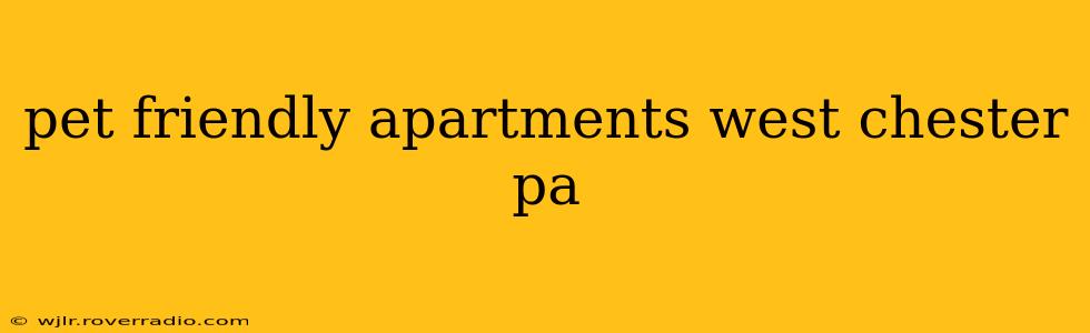 pet friendly apartments west chester pa