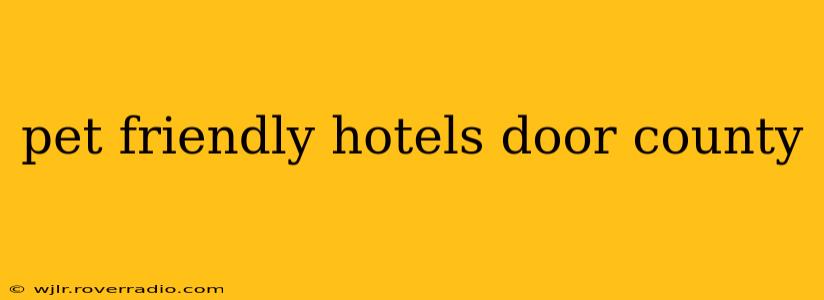 pet friendly hotels door county
