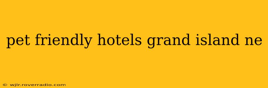 pet friendly hotels grand island ne