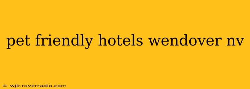 pet friendly hotels wendover nv