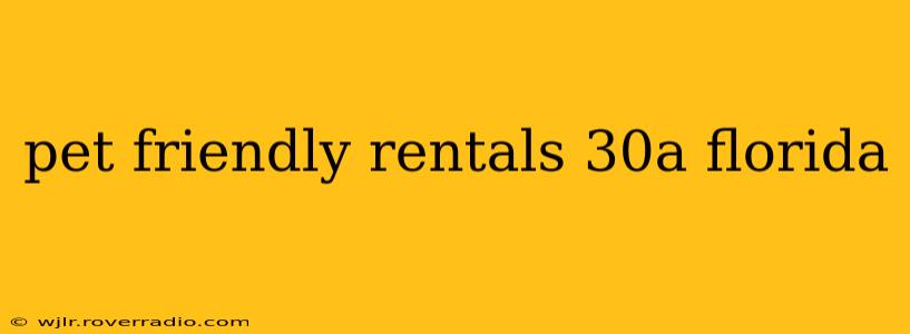 pet friendly rentals 30a florida