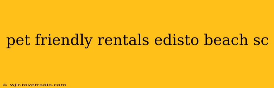 pet friendly rentals edisto beach sc