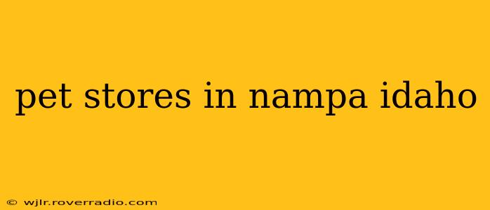 pet stores in nampa idaho