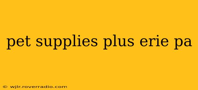 pet supplies plus erie pa