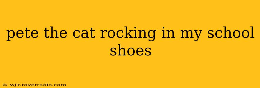 pete the cat rocking in my school shoes