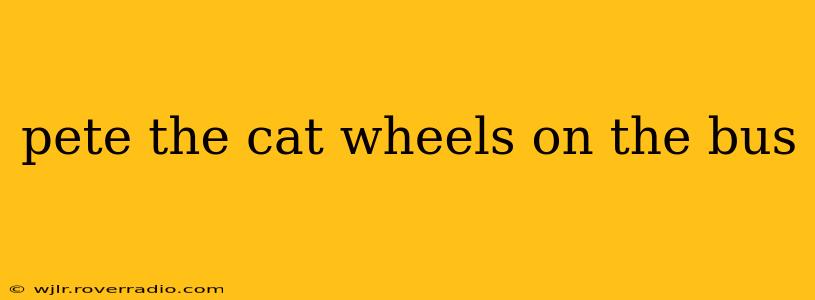 pete the cat wheels on the bus