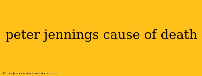 peter jennings cause of death