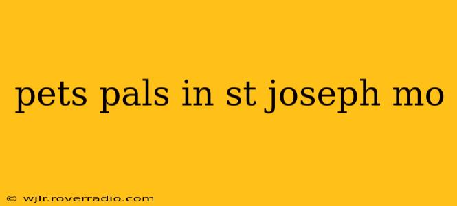 pets pals in st joseph mo