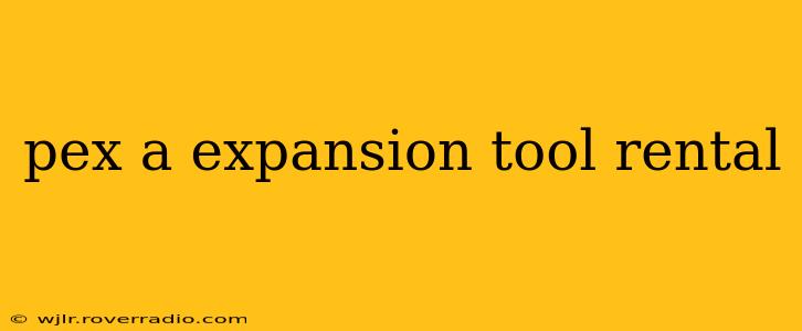 pex a expansion tool rental