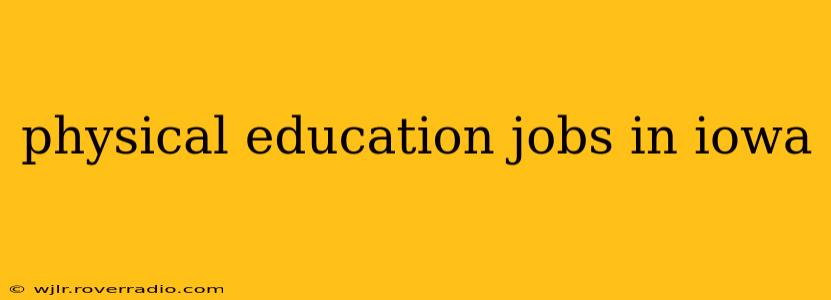 physical education jobs in iowa