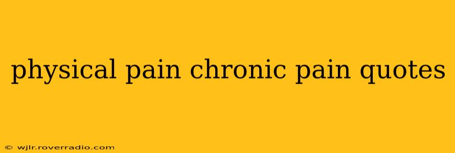 physical pain chronic pain quotes