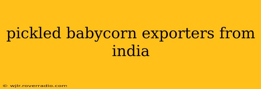 pickled babycorn exporters from india