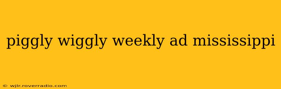 piggly wiggly weekly ad mississippi