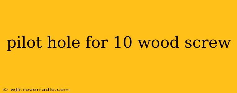 pilot hole for 10 wood screw
