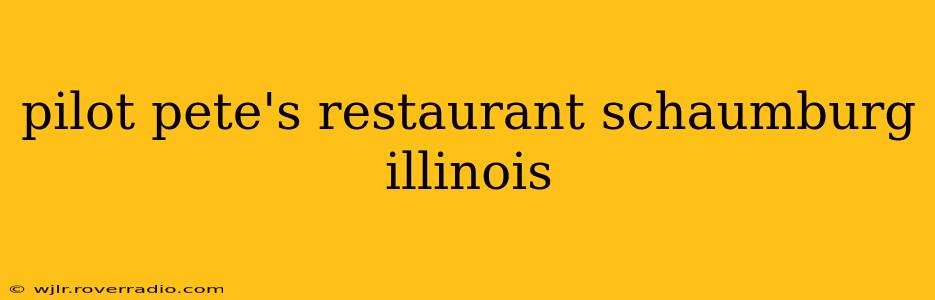 pilot pete's restaurant schaumburg illinois