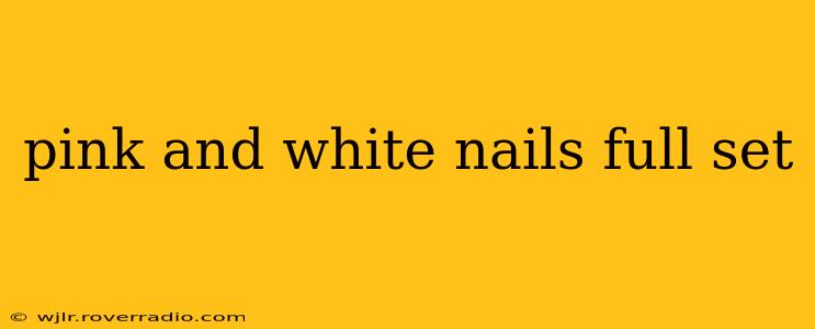 pink and white nails full set