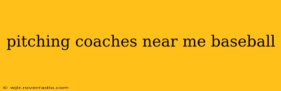 pitching coaches near me baseball
