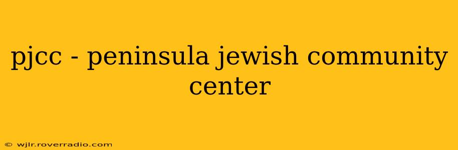 pjcc - peninsula jewish community center
