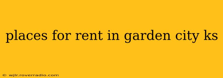 places for rent in garden city ks