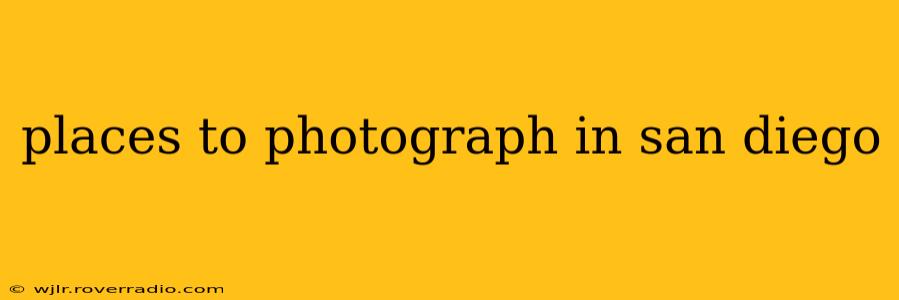 places to photograph in san diego