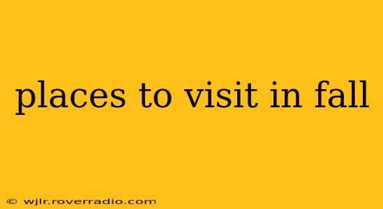 places to visit in fall