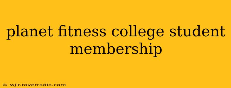 planet fitness college student membership
