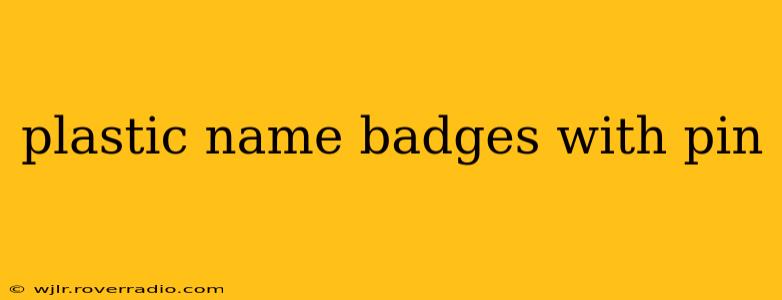 plastic name badges with pin
