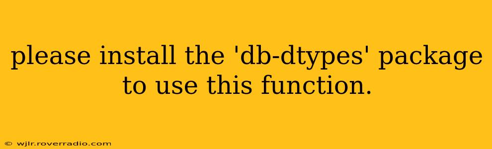 please install the 'db-dtypes' package to use this function.
