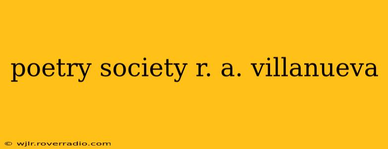 poetry society r. a. villanueva