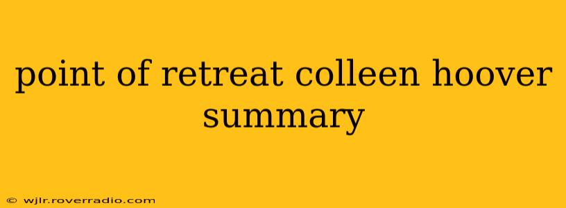 point of retreat colleen hoover summary