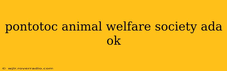 pontotoc animal welfare society ada ok