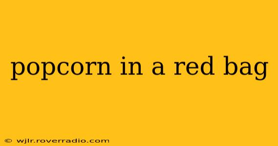 popcorn in a red bag