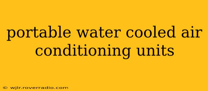 portable water cooled air conditioning units