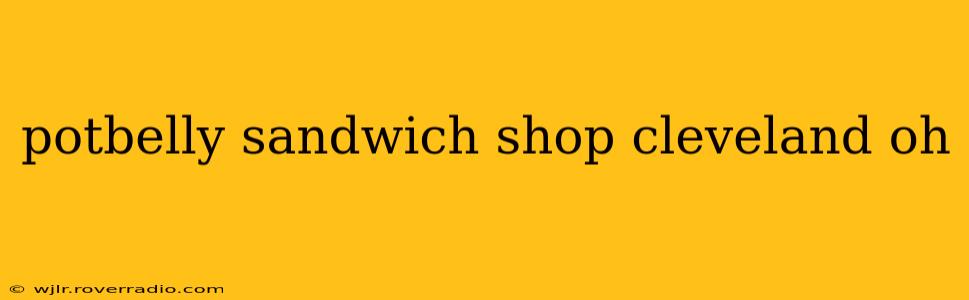 potbelly sandwich shop cleveland oh