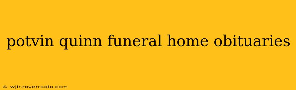 potvin quinn funeral home obituaries