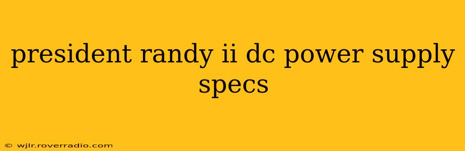 president randy ii dc power supply specs
