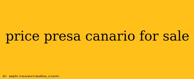 price presa canario for sale