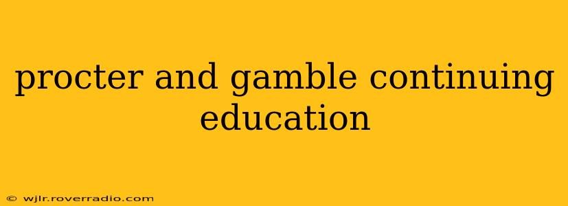 procter and gamble continuing education
