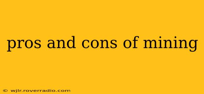 pros and cons of mining