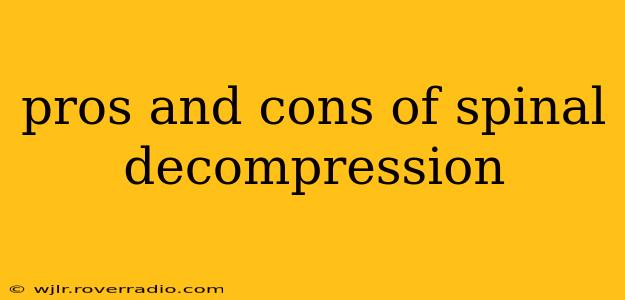 pros and cons of spinal decompression